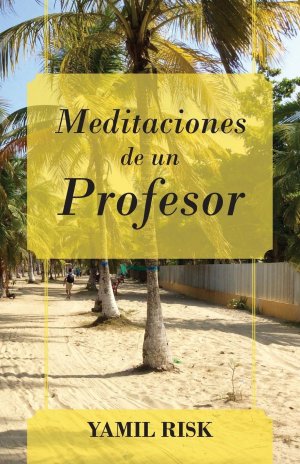 neues Buch – Yamil Risk – Meditaciones de un Profesor