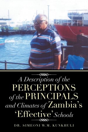 A Description of the Perceptions of the Principals and Climates of Zambia s  Effective  Schools