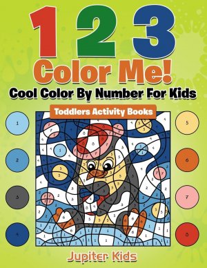 neues Buch – Jupiter Kids – 1 2 3 Color Me! Cool Color By Number For Kids