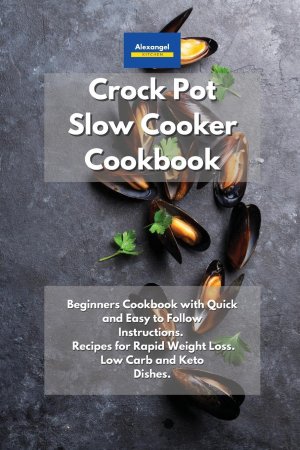 Crockpot Slow Cooker Cookbook