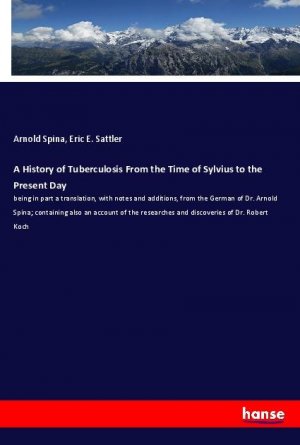 A History of Tuberculosis From the Time of Sylvius to the Present Day