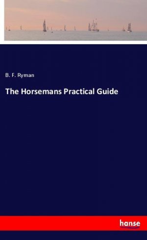 neues Buch – Ryman, B. F – The Horsemans Practical Guide