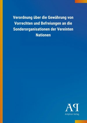 Verordnung ueber die Gewaehrung von Vorrechten und Befreiungen an die Sonderorganisationen der Vereinten Nationen