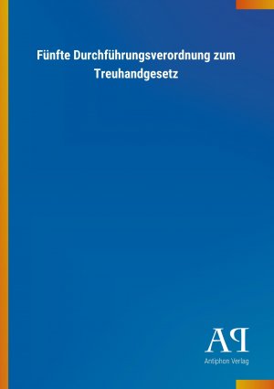 Fuenfte Durchfuehrungsverordnung zum Treuhandgesetz