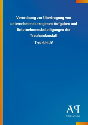 Verordnung zur Uebertragung von unternehmensbezogenen Aufgaben und Unternehmensbeteiligungen der Treuhandanstalt