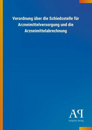 Verordnung ueber die Schiedsstelle fuer Arzneimittelversorgung und die Arzneimittelabrechnung