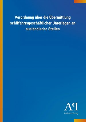 Verordnung ueber die Uebermittlung schiffahrtsgeschaeftlicher Unterlagen an auslaendische Stellen