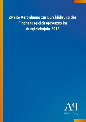 Zweite Verordnung zur Durchfuehrung des Finanzausgleichsgesetzes im Ausgleichsjahr 2013