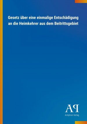 Gesetz ueber eine einmalige Entschaedigung an die Heimkehrer aus dem Beitrittsgebiet