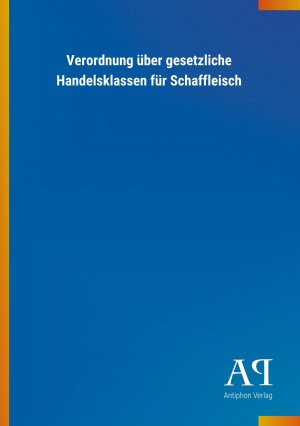 Verordnung ueber gesetzliche Handelsklassen fuer Schaffleisch