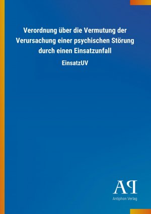 Verordnung ueber die Vermutung der Verursachung einer psychischen Stoerung durch einen Einsatzunfall