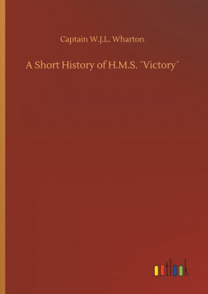 A Short History of H.M.S. Victory