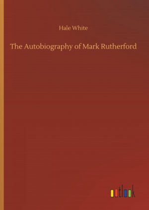 The Autobiography of Mark Rutherford