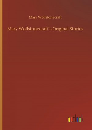 Mary Wollstonecraft s Original Stories