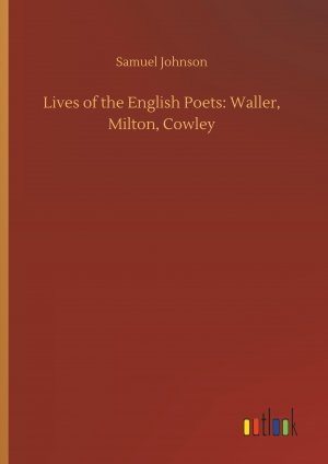 Lives of the English Poets: Waller, Milton, Cowley