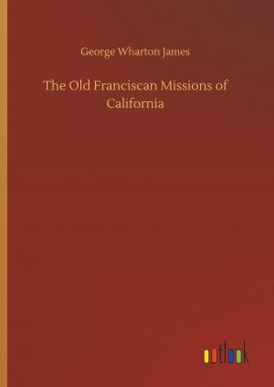 The Old Franciscan Missions of California