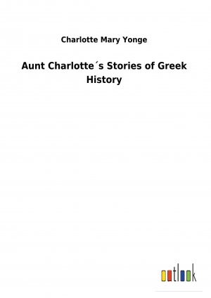 Aunt Charlotte s Stories of Greek History