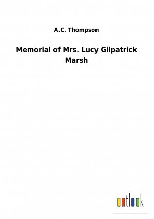 Memorial of Mrs. Lucy Gilpatrick Marsh