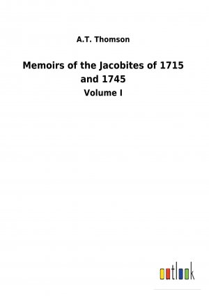 Memoirs of the Jacobites of 1715 and 1745