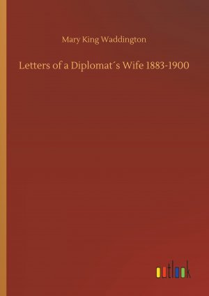 Letters of a Diplomat s Wife 1883-1900