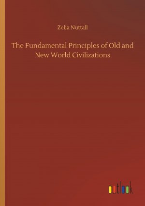 The Fundamental Principles of Old and New World Civilizations