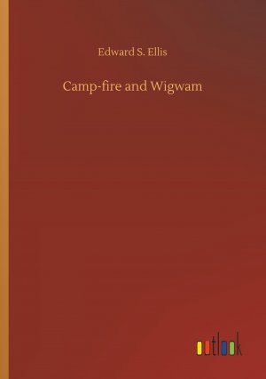 Camp-fire and Wigwam