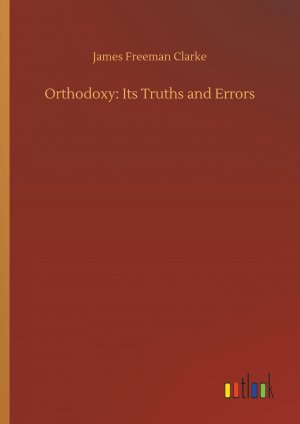 Orthodoxy: Its Truths and Errors