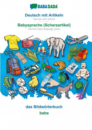 Babadada Gmbh: BABADADA, Deutsch mit Artikeln - Babysprache