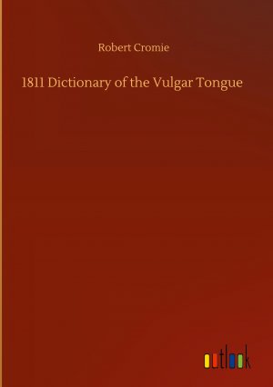 1811 Dictionary of the Vulgar Tongue