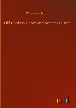 Old Cookery Books and Ancient Cusine