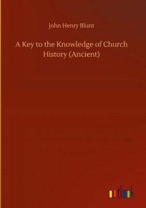 A Key to the Knowledge of Church History (Ancient)