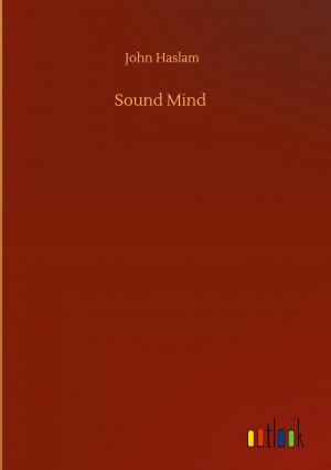 neues Buch – John Haslam – Sound Mind