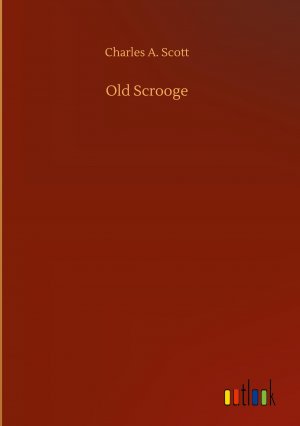 neues Buch – Scott, Charles A – Old Scrooge