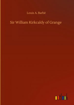 Sir William Kirkcaldy of Grange