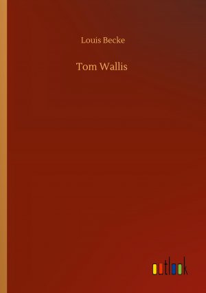 neues Buch – Louis Becke – Tom Wallis