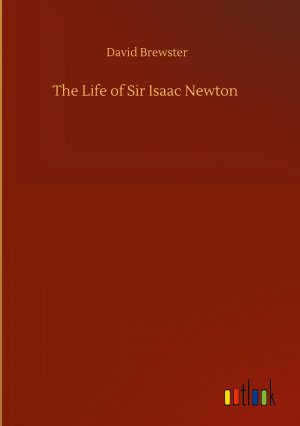 The Life of Sir Isaac Newton