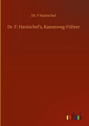 Dr. F. Hantschel s, Kammweg-Fuehrer