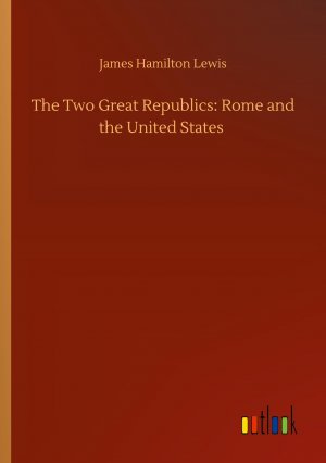 The Two Great Republics: Rome and the United States