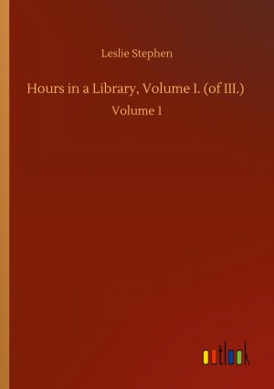 Hours in a Library, Volume I. (of III.)
