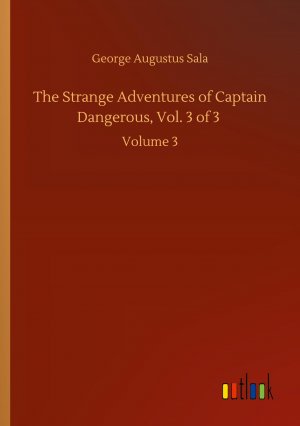 The Strange Adventures of Captain Dangerous, Vol. 3 of 3