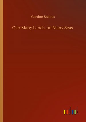 O er Many Lands, on Many Seas