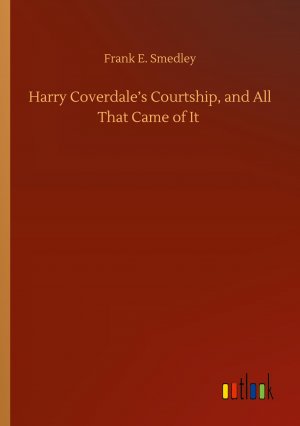 Harry Coverdale s Courtship, and All That Came of It