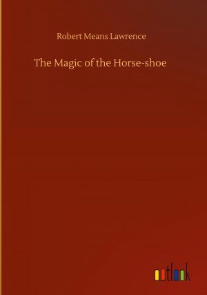 neues Buch – Lawrence, Robert Means – The Magic of the Horse-shoe