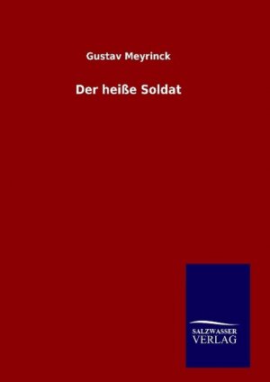 neues Buch – Gustav Meyrinck – Der heisse Soldat