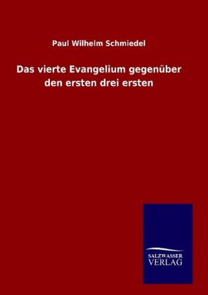 Das vierte Evangelium gegenueber den ersten drei ersten