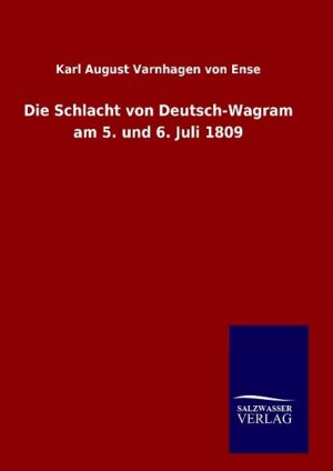 Die Schlacht von Deutsch-Wagram am 5. und 6. Juli 1809