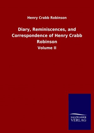 Diary, Reminiscences, and Correspondence of Henry Crabb Robinson