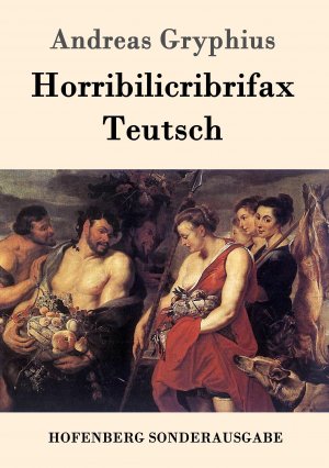 neues Buch – Andreas Gryphius – Horribilicribrifax Teutsch