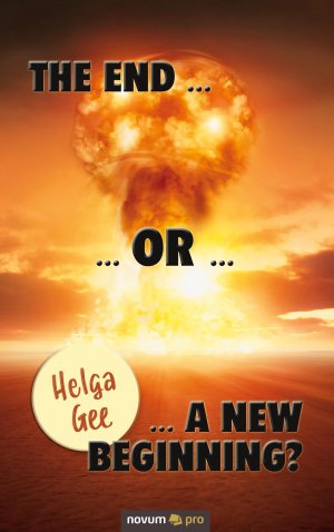 neues Buch – Helga Gee – The End ... or ... a New Beginning?