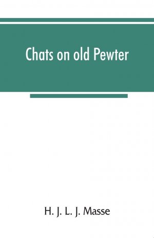 neues Buch – J. L. J – Chats on old pewter